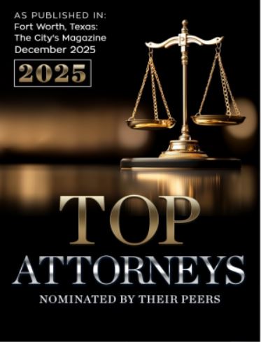 Fort Worth Magazine Top Attorney 2025